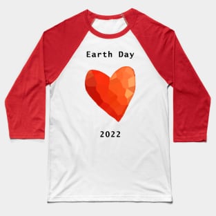 Red Heart Earth Day 2022 Baseball T-Shirt